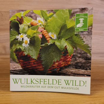 Broschüre: Gut Wulksfelde Wild! Wildkräuter auf dem Gut Wulksfelde